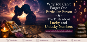 Why You Can’t Forget One Particular Person & The Truth About Lucky and Unlucky Numbers